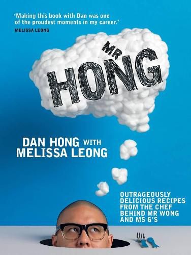 Cover image for Mr Hong: Outrageously delicious recipes from the chef behind Mr Wong and Ms G's