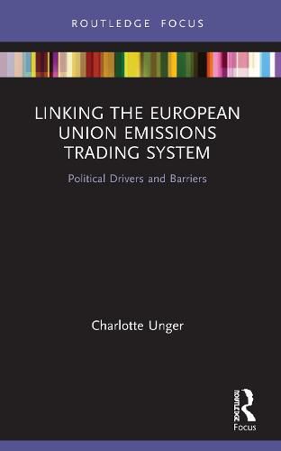 Cover image for Linking the European Union Emissions Trading System: Political Drivers and Barriers