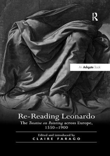 Cover image for Re-Reading Leonardo: The Treatise on Painting across Europe, 1550-1900