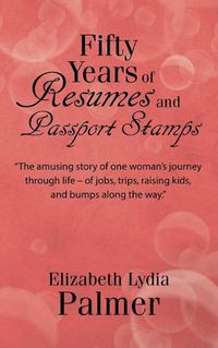 Cover image for Fifty Years of Resumes and Passport Stamps
