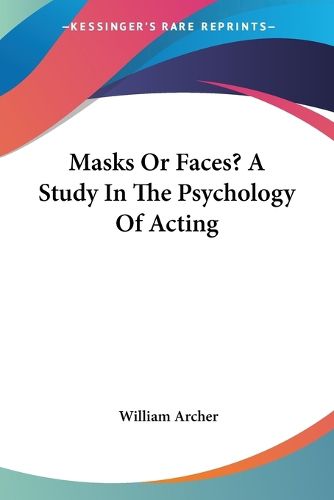 Cover image for Masks or Faces? a Study in the Psychology of Acting