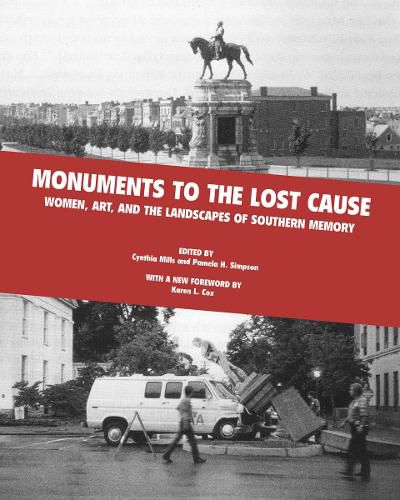 Cover image for Monuments To The Lost Cause: Women, Art, And The Landscapes Of Southern Memory