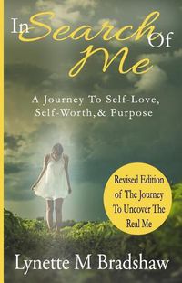 Cover image for In Search of Me: A Journey to Self-Love, Self-Worth & Purpose