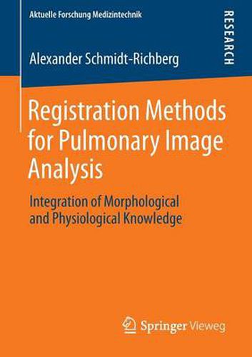 Registration Methods for Pulmonary Image Analysis: Integration of Morphological and Physiological Knowledge