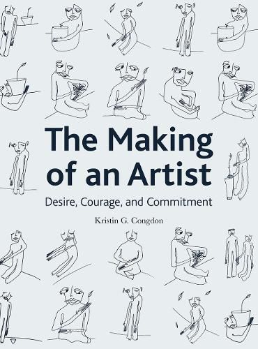 Cover image for The Making of an Artist: Desire, Courage, and Commitment