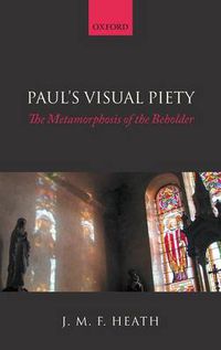 Cover image for Paul's Visual Piety: The Metamorphosis of the Beholder