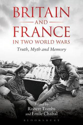 Britain and France in Two World Wars: Truth, Myth and Memory