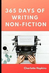 Cover image for 365 Days of Writing Non-Fiction