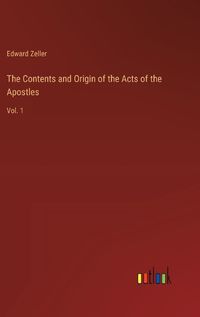 Cover image for The Contents and Origin of the Acts of the Apostles