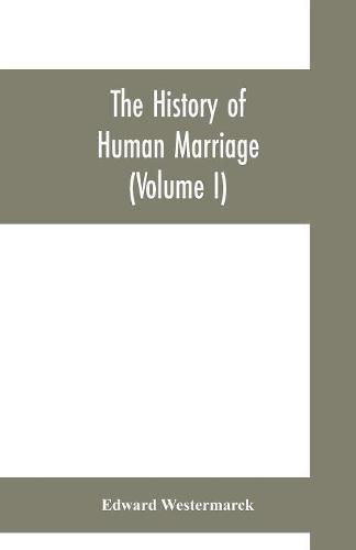 Cover image for The history of human marriage (Volume I)