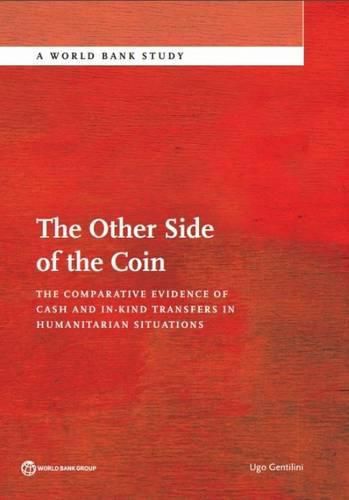 Cover image for The other side of the coin: the comparative evidence of cash and in-kind transfers in humanitarian situations