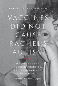 Cover image for Vaccines Did Not Cause Rachel's Autism: My Journey as a Vaccine Scientist, Pediatrician, and Autism Dad