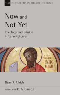 Cover image for Now and Not Yet: Theology and Mission in Ezra-Nehemiah