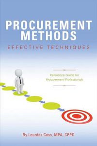 Cover image for Procurement Methods: Effective Techniques: Reference Guide for Procurement Professionals