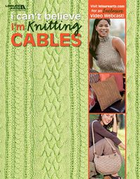 Cover image for I Can't Believe I'm Knitting Cables