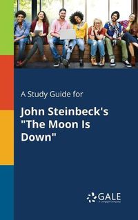 Cover image for A Study Guide for John Steinbeck's The Moon Is Down
