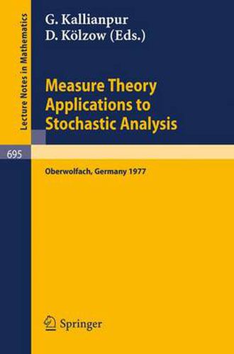 Cover image for Measure Theory. Applications to Stochastic Analysis: Proceedings, Oberwolfach Conference, Germany, July 3-9, 1977