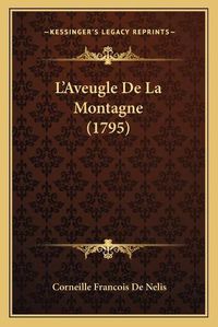 Cover image for L'Aveugle de La Montagne (1795)