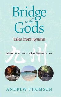 Cover image for Bridge to the Gods: Tales from Kyushu