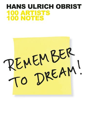 Remember to Dream!: 100 Artists, 100 Notes