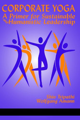 Cover image for Corporate Yoga: A Primer for Sustainable and Humanistic Leadership