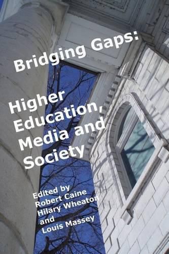 Cover image for Bridging Gaps: Higher Education, Media and Society