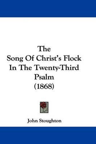 The Song of Christ's Flock in the Twenty-Third Psalm (1868)