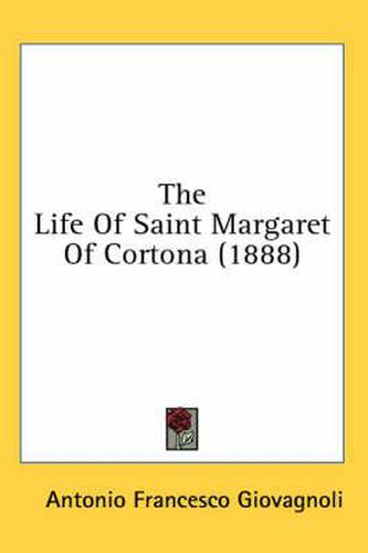 Cover image for The Life of Saint Margaret of Cortona (1888)