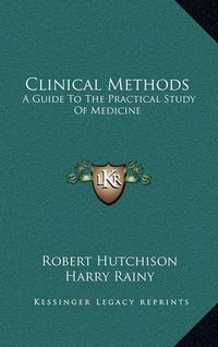 Cover image for Clinical Methods: A Guide to the Practical Study of Medicine