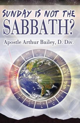 Cover image for Sunday Is Not The Sabbath?