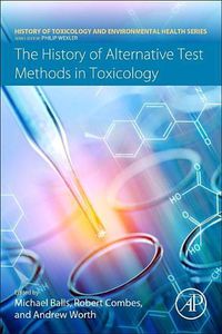 Cover image for The History of Alternative Test Methods in Toxicology