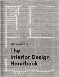 Cover image for The Interior Design Handbook: Furnish, Decorate, and Style Your Space