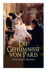 Cover image for Die Geheimnisse von Paris (Historischer Roman)