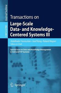 Cover image for Transactions on Large-Scale Data- and Knowledge-Centered Systems III: Special Issue on Data and Knowledge Management in Grid and PSP Systems