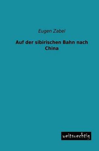 Cover image for Auf Der Sibirischen Bahn Nach China