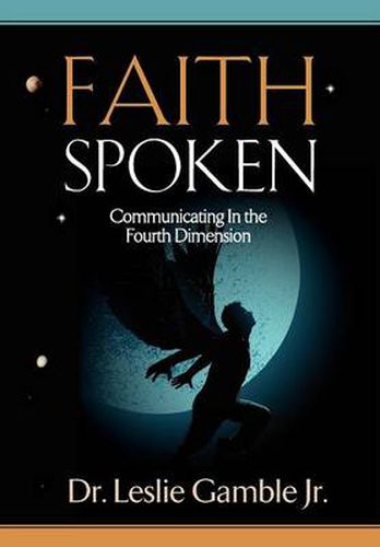 Cover image for Faith Spoken - Communicating in the Fourth Dimension