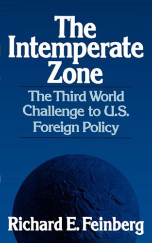 Cover image for The Intemperate Zone: The Third World Challenge to U.S. Foreign Policy