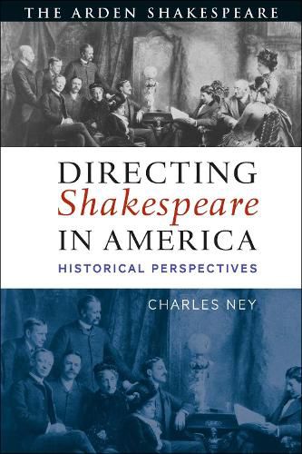 Cover image for Directing Shakespeare in America: Historical Perspectives