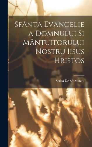 Cover image for Sfanta Evangelie a Domnului Si Mantuitorului Nostru Iisus Hristos