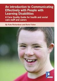 Cover image for Communicating Effectively with Individuals with Learning Disabilities: A Care Quality Guide for Health and Social Care Staff and Carers