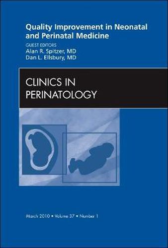 Cover image for Quality Improvement in Neonatal and Perinatal Medicine, An Issue of Clinics in Perinatology