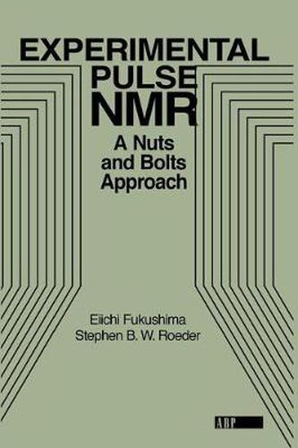 Cover image for Experimental Pulse NMR: A Nuts and Bolts Approach