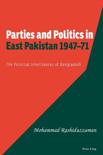 Cover image for Parties and Politics in East Pakistan 1947-71