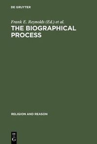 Cover image for The Biographical Process: Studies in the History and Psychology of Religion