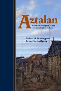 Cover image for Aztalan: Northern Outpost of the Mississippian Indians