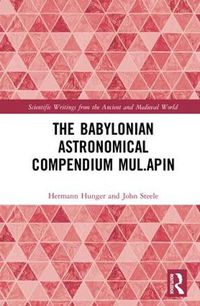 Cover image for The Babylonian Astronomical Compendium MUL.APIN