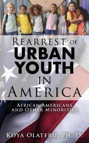 Cover image for Rearrest of Urban Youth in America: African Americans and Other Minorities