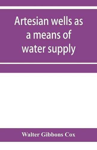 Cover image for Artesian wells as a means of water supply