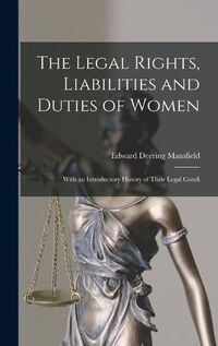 Cover image for The Legal Rights, Liabilities and Duties of Women