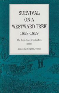 Cover image for Survival On a Westward Trek, 1858-1859: The John Jones Overlanders